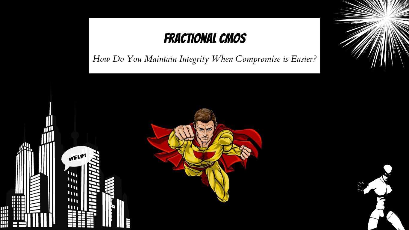 Person representation Fractional CMO in superhero costume flies to save city from villain. Fractional CMOs: "How do you maintain integrity when compromise is easier?"